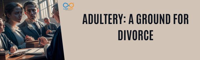Adultery: A Ground for Divorce