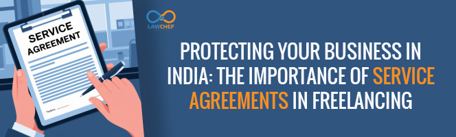 Protecting Your Business in India: The Importance of Service Agreements in Freelancing