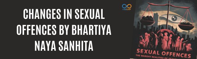 Changes in sexual offences by Bhartiya Naya Sanhita
