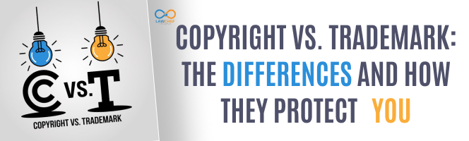 Copyright vs. Trademark: The Differences and How They Protect You