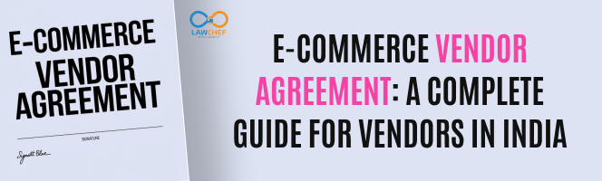 Ecommerce Vendor Agreement: A Complete Guide for Vendors in India