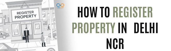 How to Register Property in Delhi NCR