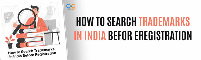 How to Search Trademarks in India Before Registration