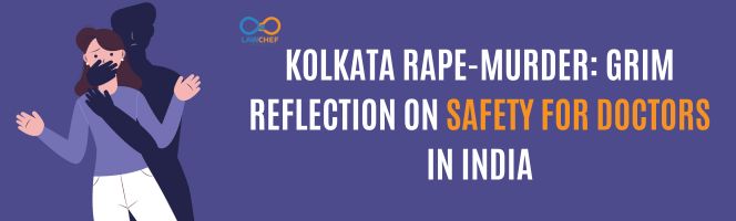 Kolkata Rape-Murder: Grim Reflection on Safety for Doctors in India