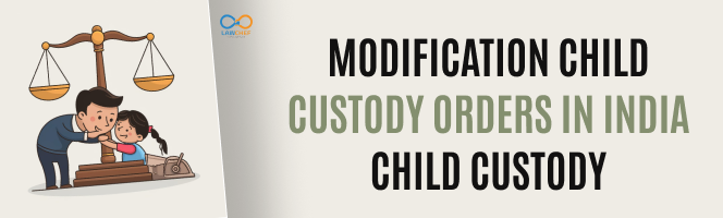 Modification Child Custody Orders in India Child Custody