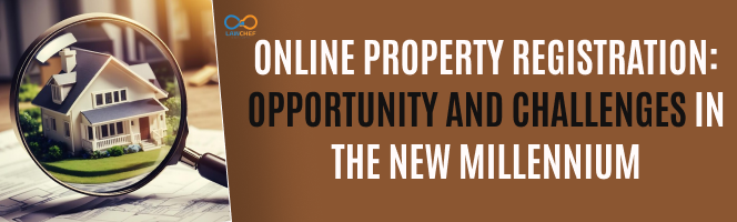 Online Property Registration: Opportunity and Challenges in the New Millennium