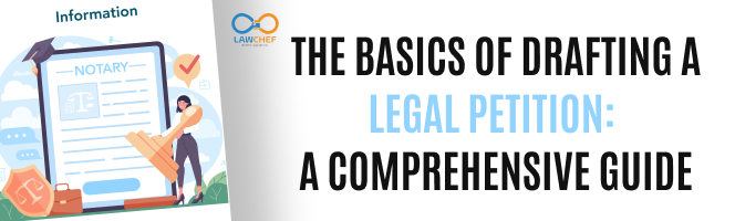 The Basics of Drafting a Legal Petition: A Comprehensive Guide