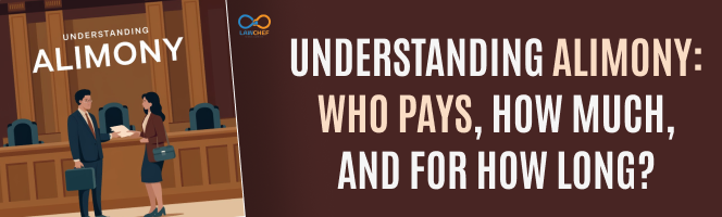 Understanding Alimony: Who Pays, How Much, and For How Long?